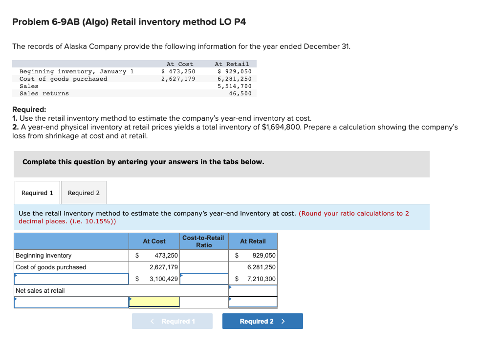 Problem 6-9AB (Algo) Retail inventory method LO P4 The records of Alaska