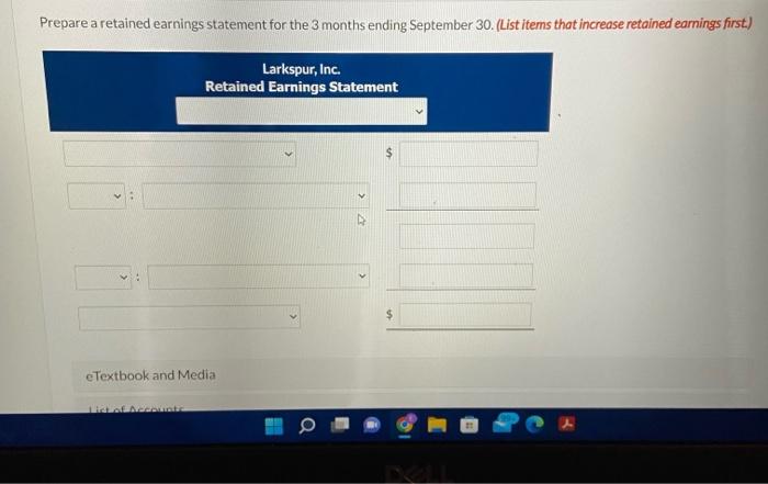 Prepare a retained earnings statement for the 3 months ending September 30.