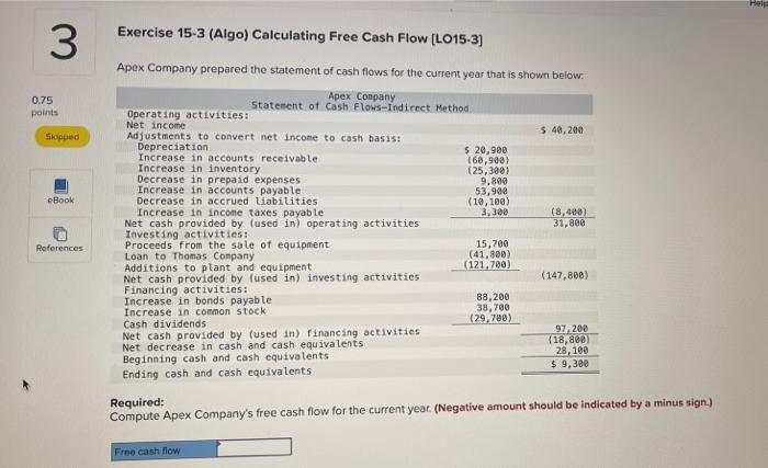 Increase in accounts receivable Decrease in prepaid expenses 0.75 3 points Skipped