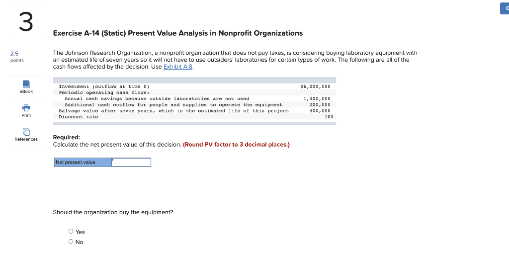 3 Exercise A-14 (Static) Present Value Analysis in Nonprofit Organizations 2.5 points