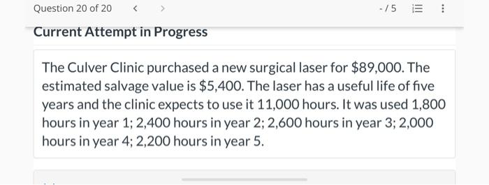 Question 20 of 20 < Current Attempt in Progress -15 The Culver