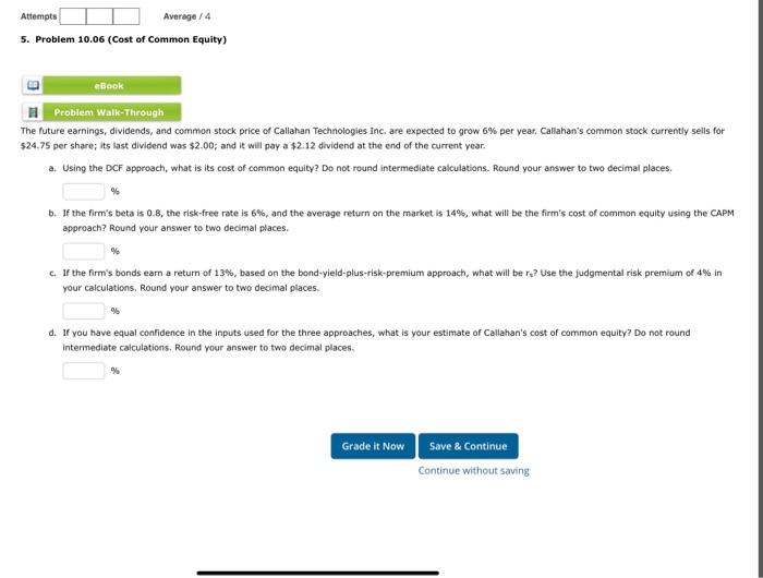 Attempts Average/4 5. Problem 10.06 (Cost of Common Equity) B eBook Problem