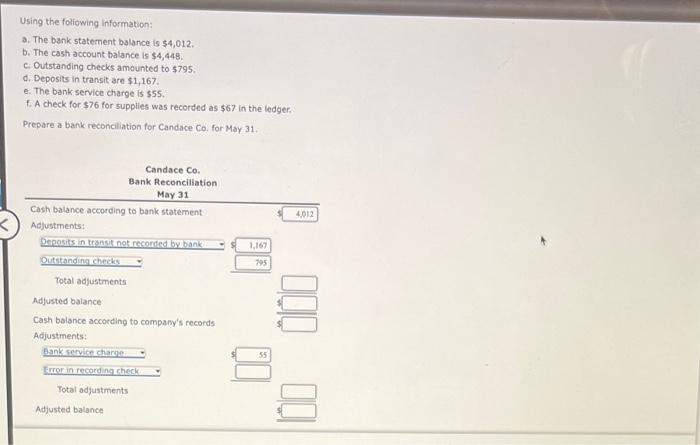 Using the following information: a. The bank statement balance is $4,012. b.