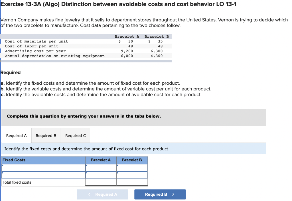 Exercise 13-3A (Algo) Distinction between avoidable costs and cost behavior LO 13-1