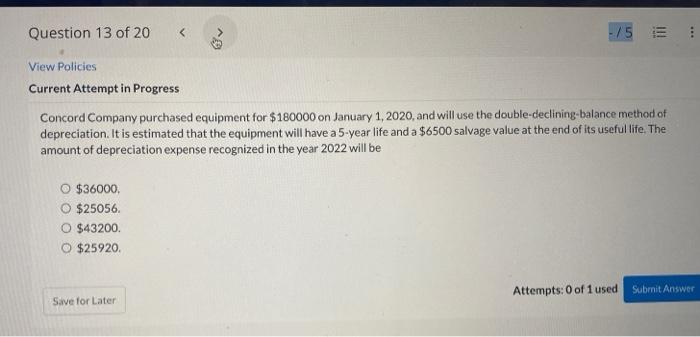 Question 13 of 20 < View Policies -/5 E Current Attempt in