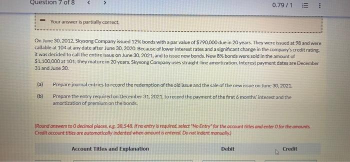 Question 7 of 8 < > Your answer is partially correct. 0.79/1