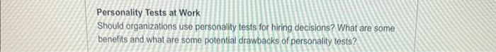Personality Tests at Work Should organizations use personality tests for hiring decisions?