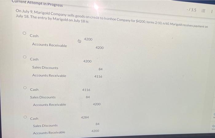 -/3.5 E Current Attempt in Progress On July 9, Marigold Company sells