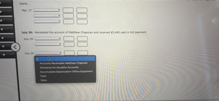 uncollectible receivables. Mar. 17: Received $2,430 from Matthew Chapman and wrote off