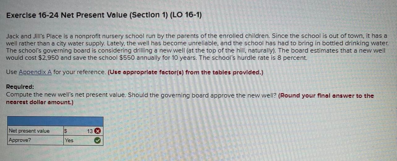 Exercise 16-24 Net Present Value (Section 1) (LO 16-1) Jack and Jill's