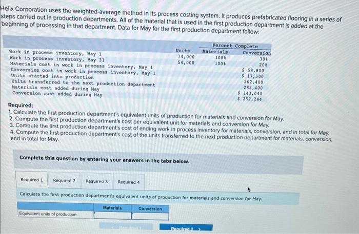 Helix Corporation uses the weighted-average method in its process costing system. It