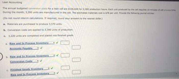 Lean Accounting The annual budgeted conversion costs for a lean cell are