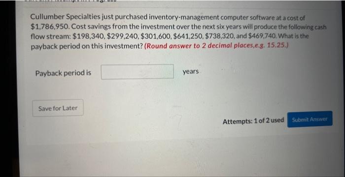 Cullumber Specialties just purchased inventory-management computer software at a cost of $1,786,950.