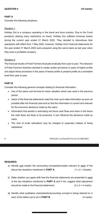 QUESTION 4 PART A Consider the following situations Situation 1 (10 marks)