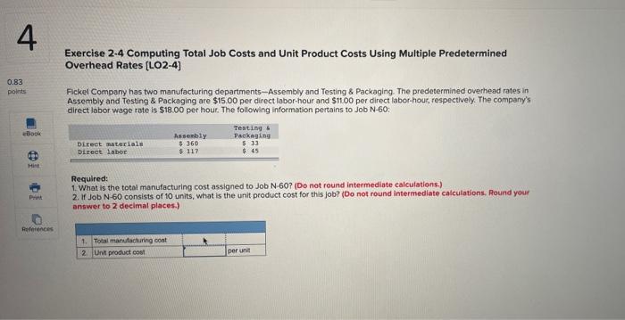 4 0.83 points Exercise 2-4 Computing Total Job Costs and Unit Product