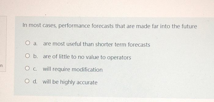 In most cases, performance forecasts that are made far into the future