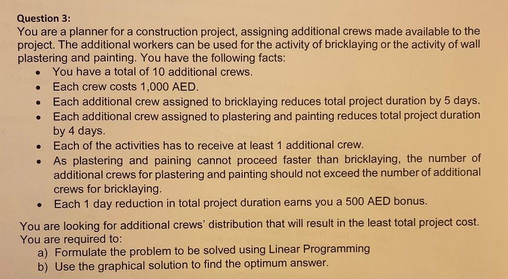 Question 3: You are a planner for a construction project, assigning additional