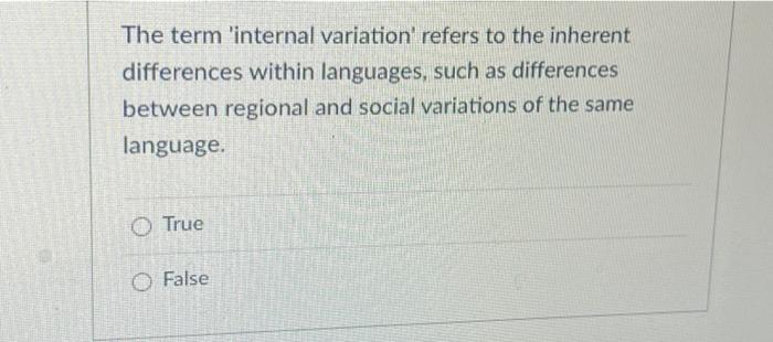 The term 'internal variation' refers to the inherent differences within languages, such