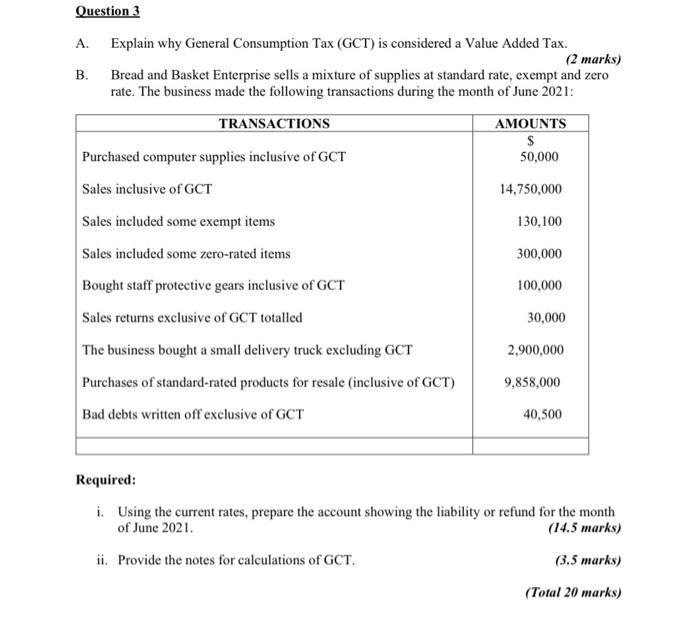 Question 3 A. Explain why General Consumption Tax (GCT) is considered a