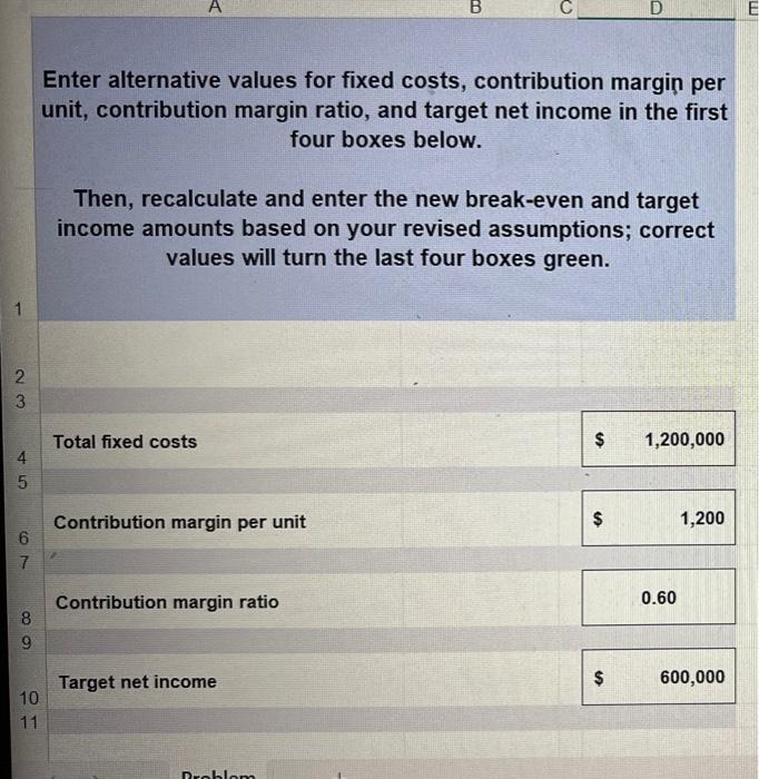 per the data to verify your responses by making the cells into