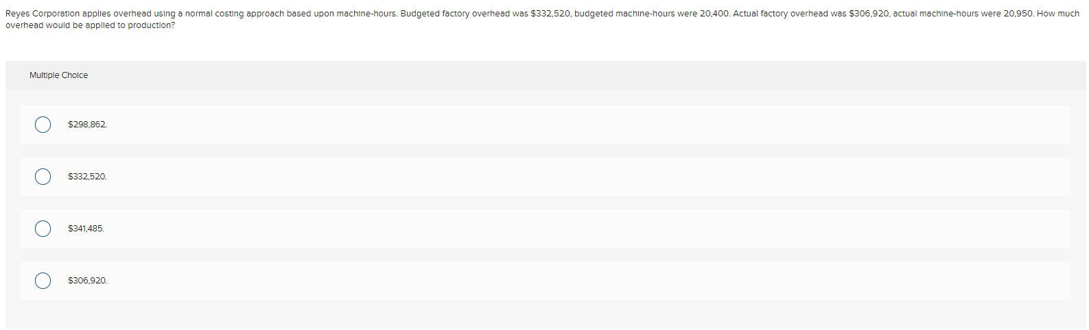 Reyes Corporation applies overhead using a normal costing approach based upon machine-hours.