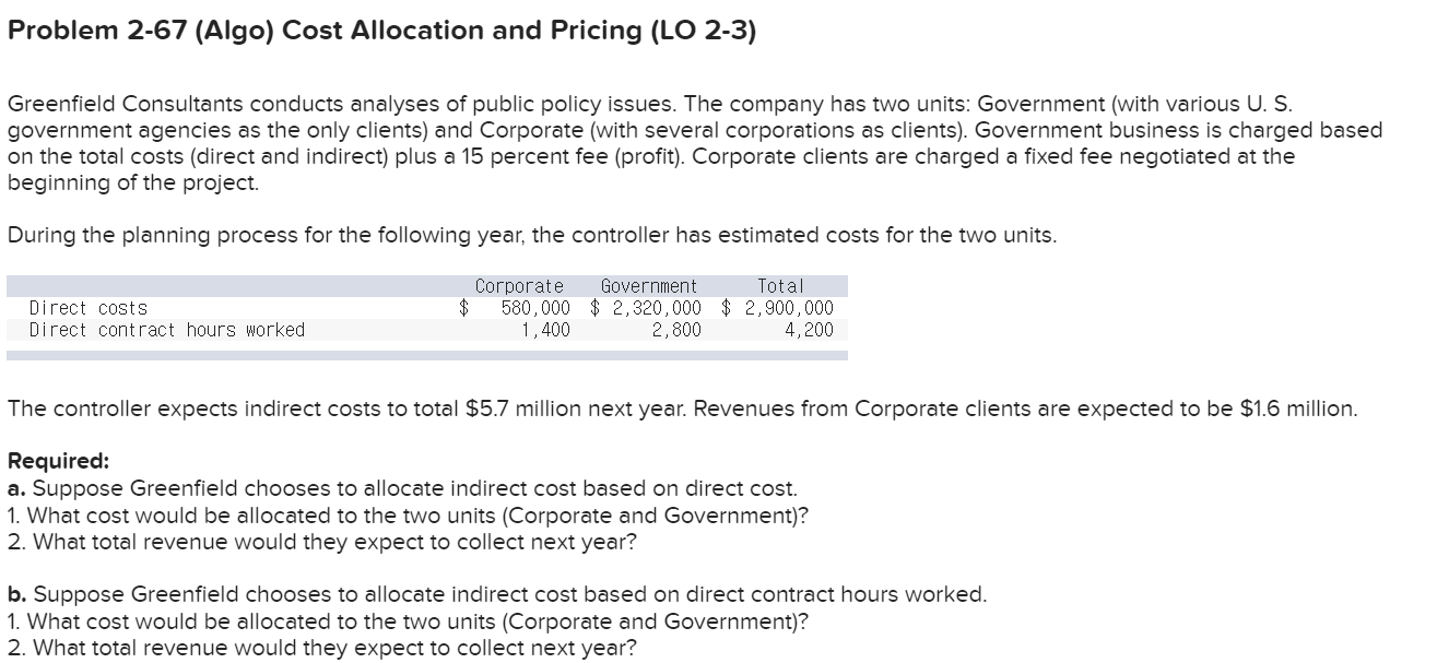 Problem 2-67 (Algo) Cost Allocation and Pricing (LO 2-3) Greenfield Consultants conducts