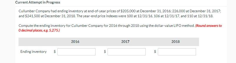 Current Attempt in Progress Cullumber Company had ending inventory at end-of-year prices
