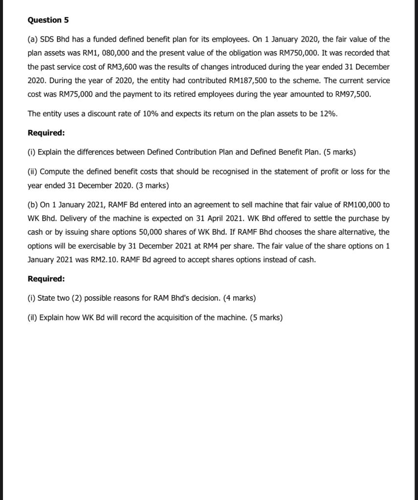 Question 5 (a) SDS Bhd has a funded defined benefit plan for