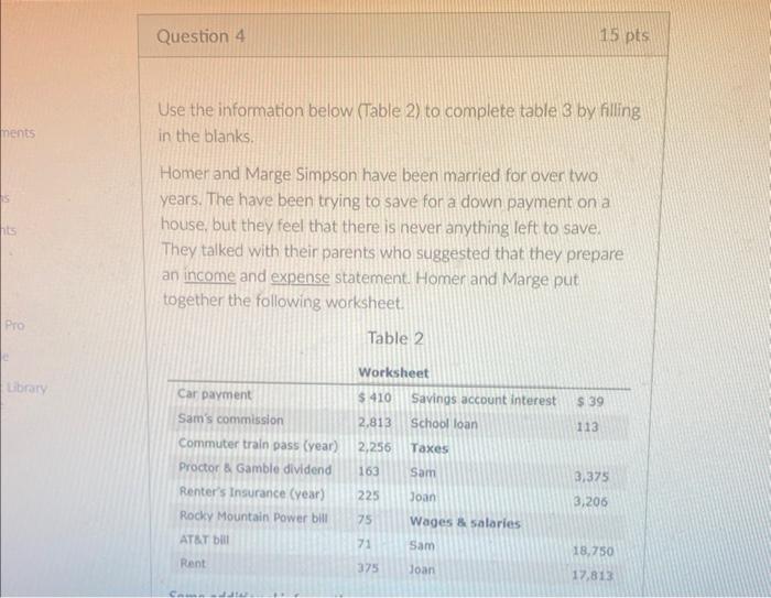 Question 4 15 pts ments hts Use the information below (Table 2)