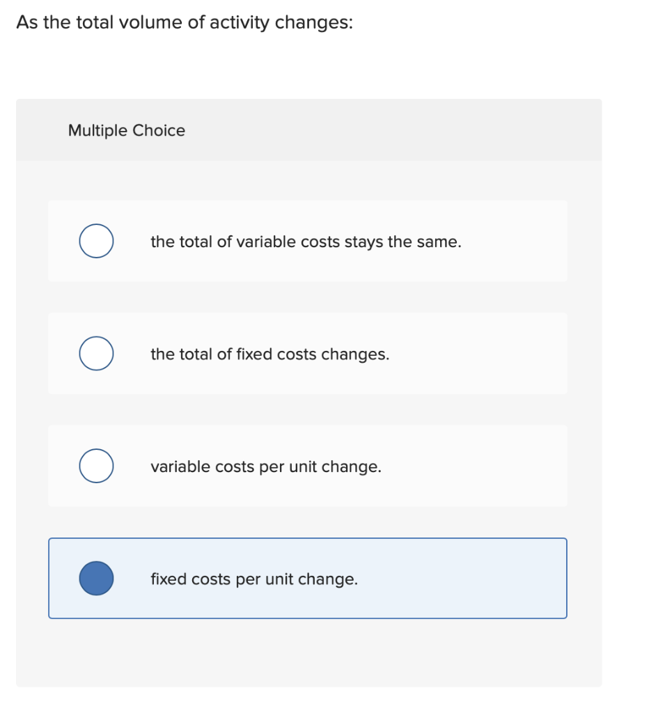 As the total volume of activity changes: Multiple Choice the total of