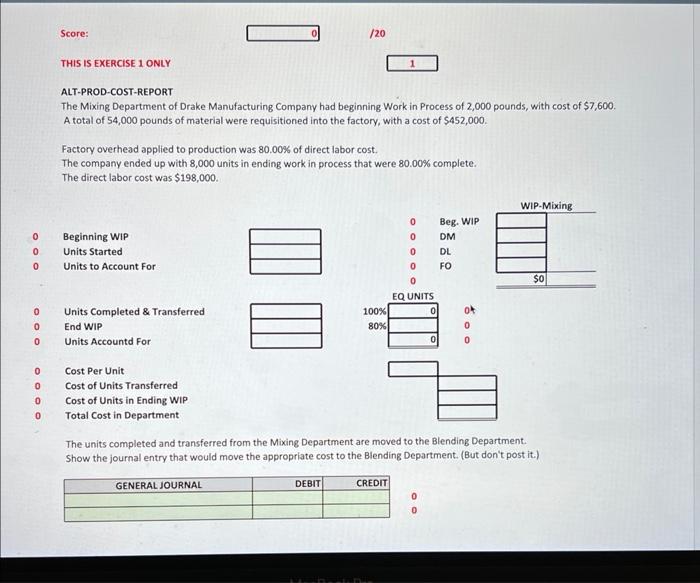 Score: 0 /20 THIS IS EXERCISE 1 ONLY ALT-PROD-COST-REPORT The Mixing Department