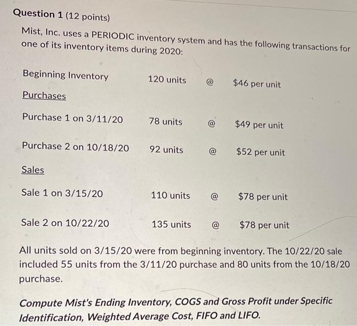 Question 1 (12 points) Mist, Inc. uses a PERIODIC inventory system and