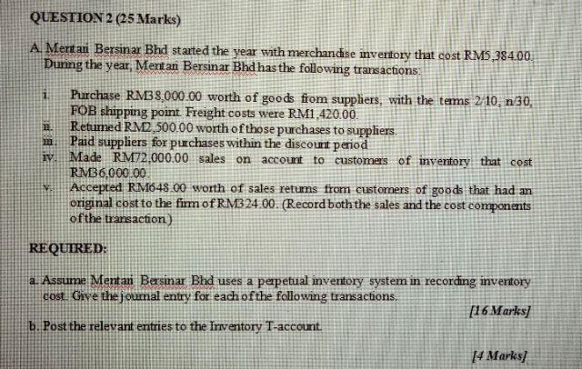 QUESTION 2 (25 Marks) A. Mentan Bersinar Bhd started the year with