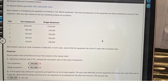Net Present Value and Competing Projects For discount factors use Exhibit 128.1