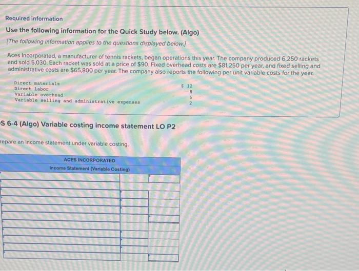 Required information Use the following information for the Quick Study below. (Algo)