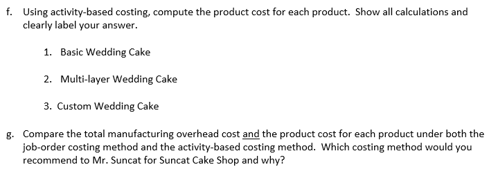 f. Using activity-based costing, compute the product cost for each product. Show