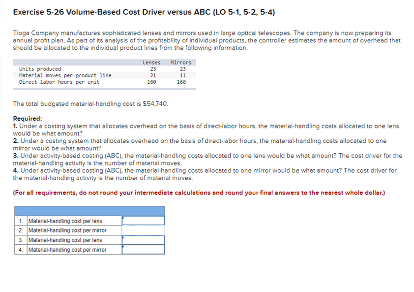Exercise 5-26 Volume-Based Cost Driver versus ABC (LO 5-1, 5-2, 5-4) Tioga