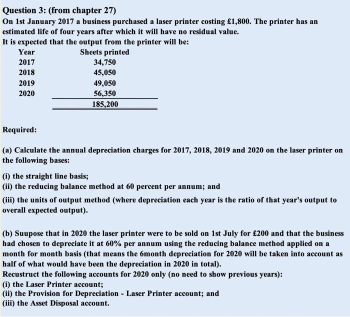 Question 3: (from chapter 27) On 1st January 2017 a business purchased