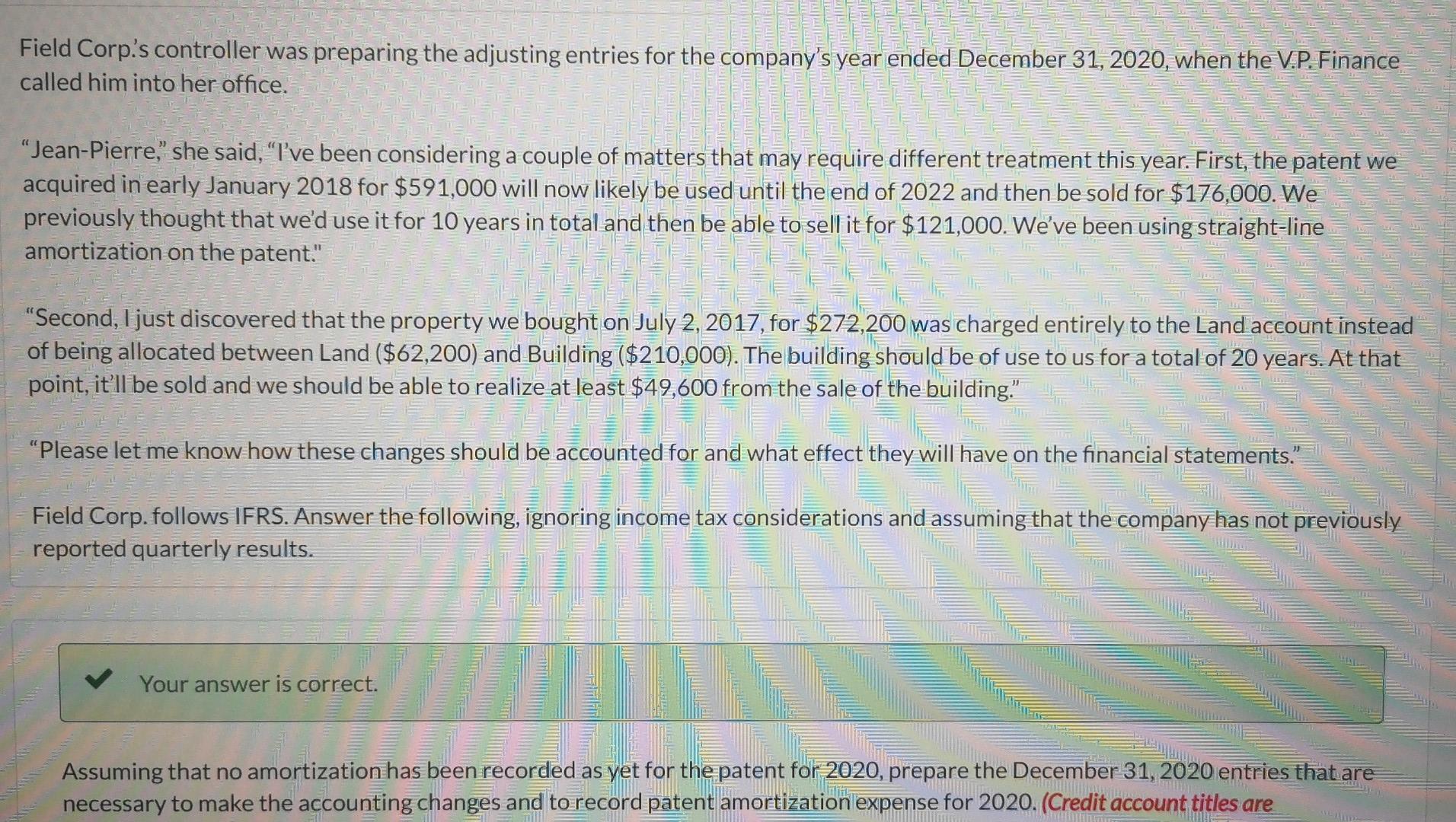 Field Corp.'s controller was preparing the adjusting entries for the company's year
