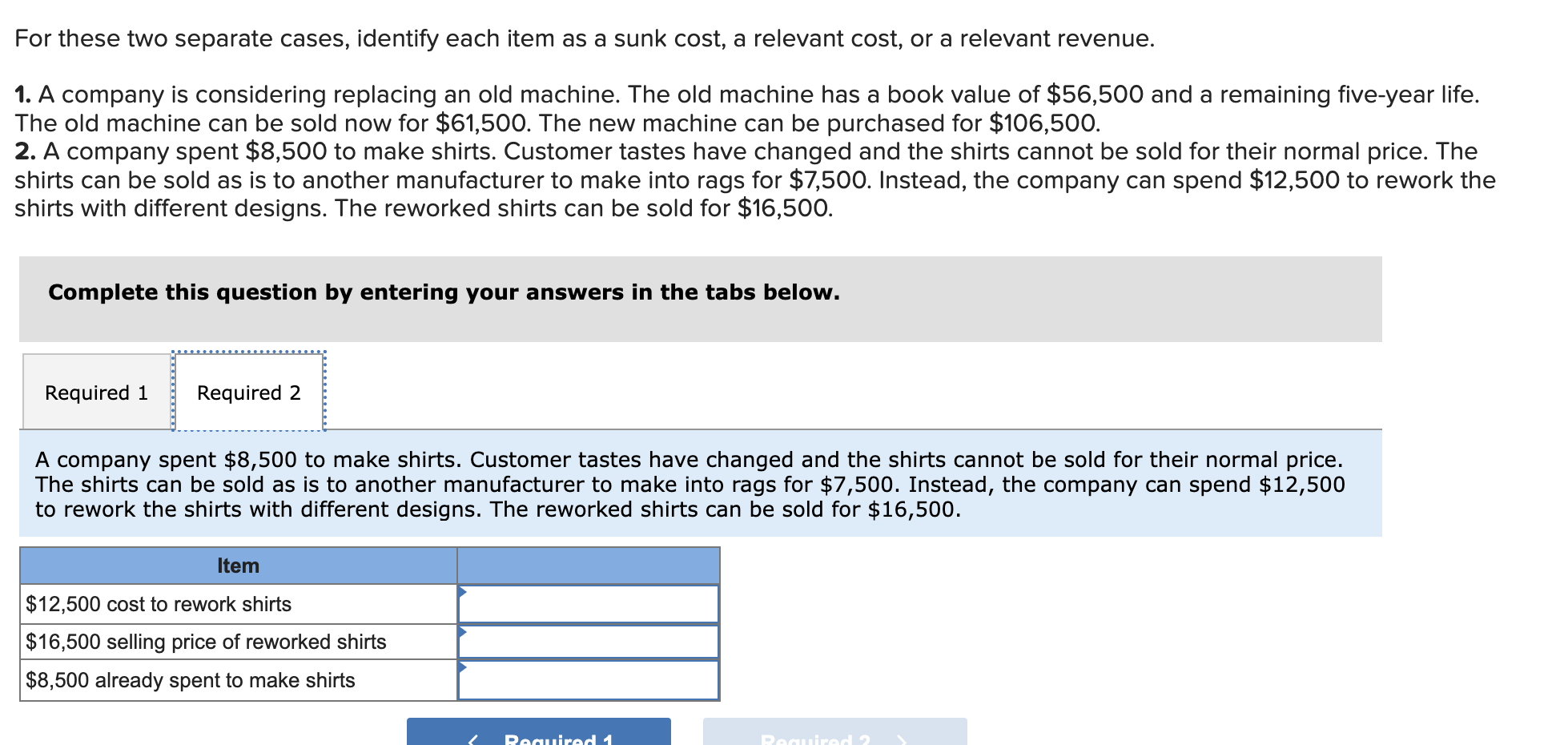 a relevant cost, or a relevant revenue. 1. A company is considering