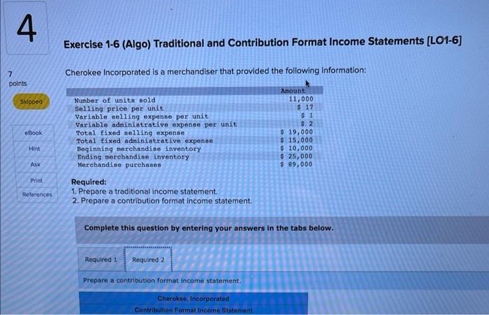 4 7 points Exercise 1-6 (Algo) Traditional and Contribution Format Income Statements
