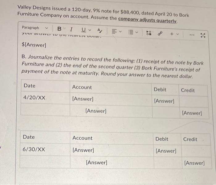 Valley Designs issued a 120-day, 9% note for $88,400, dated April 20