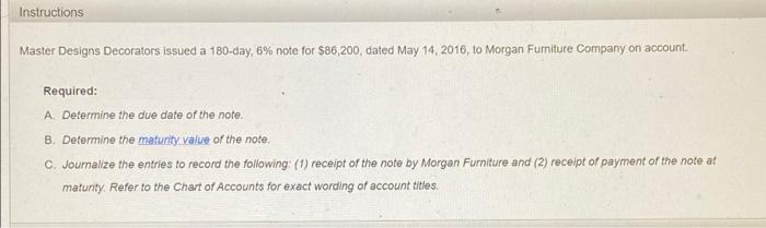 Instructions Master Designs Decorators issued a 180-day, 6% note for $86,200, dated