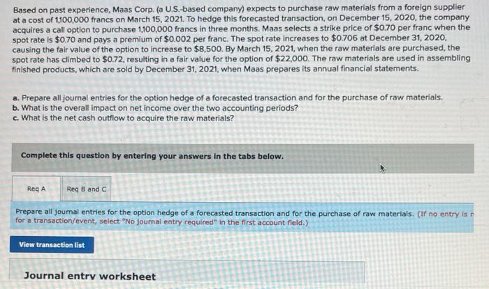 Based on past experience, Maas Corp. (a U.S.-based company) expects to purchase
