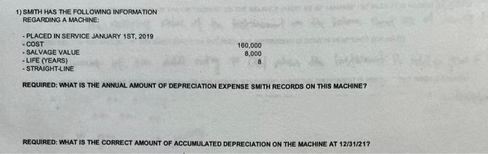 1) SMITH HAS THE FOLLOWING INFORMATION REGARDING A MACHINE: - PLACED IN