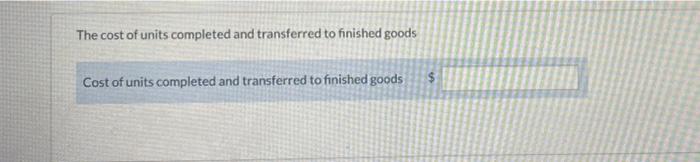 company uses weighted-average process costing. The following information was available for 2022: