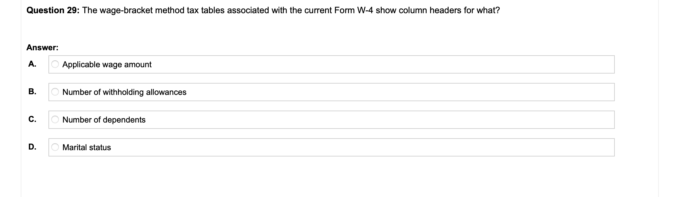 Question 29: The wage-bracket method tax tables associated with the current Form