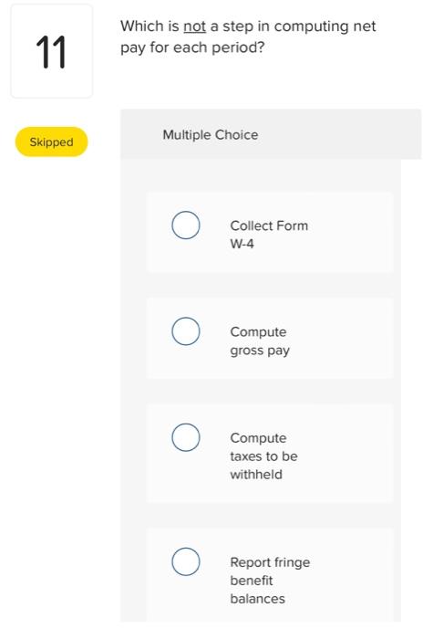 11 Which is not a step in computing net pay for each