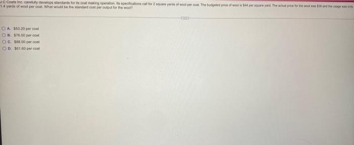 JC Coats Inc carefully develops standards for its coat making operation. Is