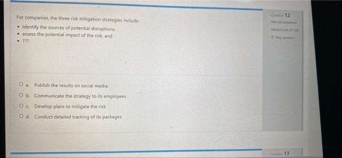 For companies, the three risk mitigation strategies include . Identify the sources
